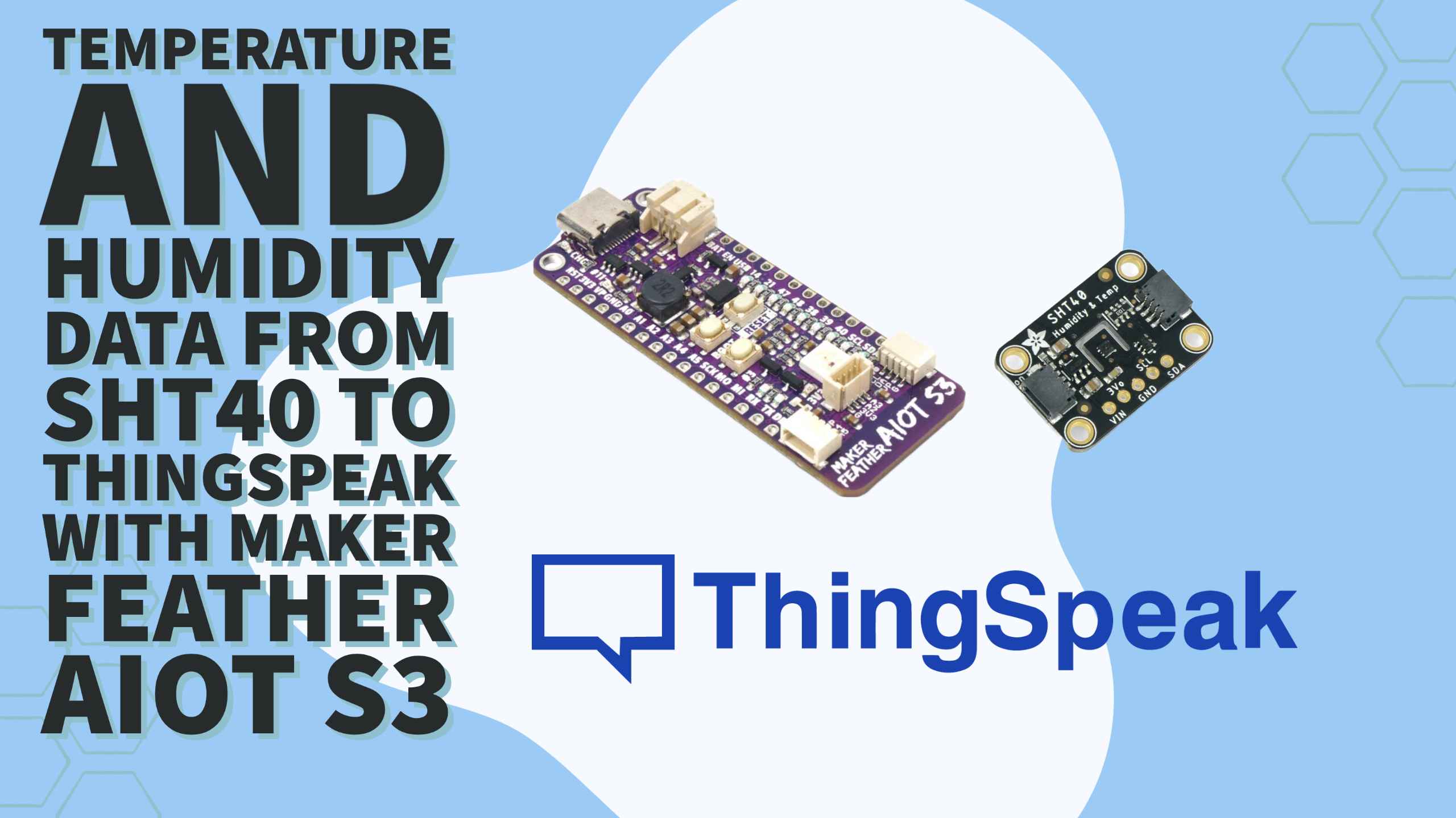 Temperature And Humidity Data From SHT40 To Thingspeak With Maker Feather AIOT S3