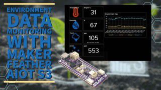 Environment Data Monitoring With Maker Feather AIOT S3 an...
