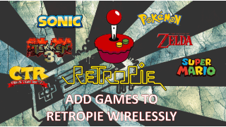 Add Games to RetroPie Wirelessly