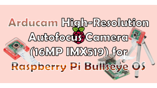 Arducam High-Resolution Autofocus Camera (16MP IMX519) for Raspberry Pi Bullseye OS