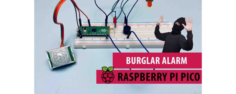 Burglar Alarm Using Raspberry Pi Pico