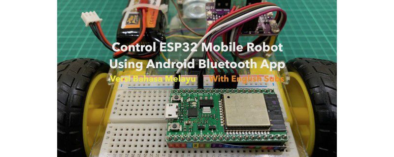 Control ESP32 Mobile Robot Using Android Bluetooth App