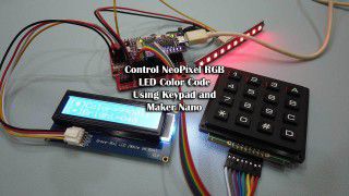 Control NeoPixel RGB LED Color Code Using Keypad and Maker Nano