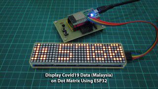 Display Covid19 Data (Malaysia) on Dot Matrix Using ESP32