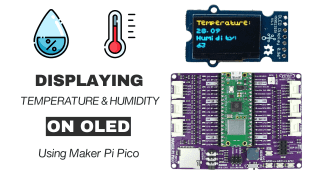 Displaying Temperature and Humidity on OLED Using Maker Pi Pico