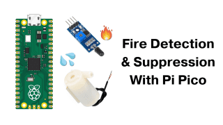 DIY Fire Detection and Suppression with Raspberry Pi Pico