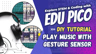 DIY Music Player with Gestures using EDU PICO