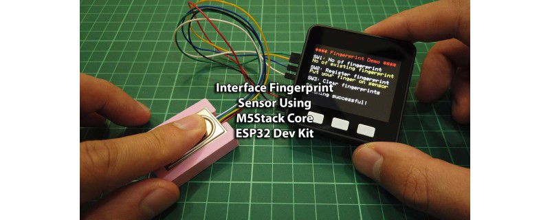 Interface Fingerprint Sensor Using M5Stack Core ESP32 Development Kit