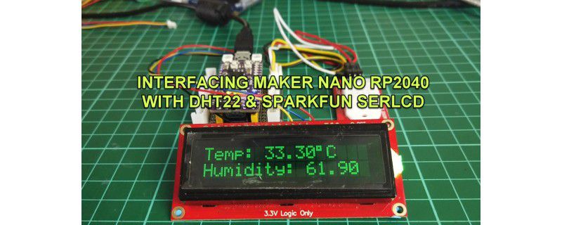 Interfacing Maker Nano Rp2040 With Dht22 And Sparkfun Serlcd 1163