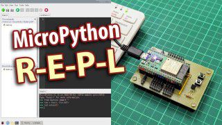 Learn Microcontroller Code Easier With MicroPython REPL