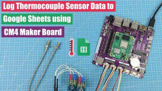 Log Thermocouple Sensor Data to Google Sheets using CM4 M...