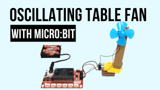 Make an Oscillating Table Fan Using micro:bit