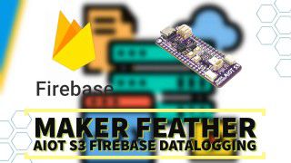 Maker Feather AIOT S3 Data Logging To Firebase