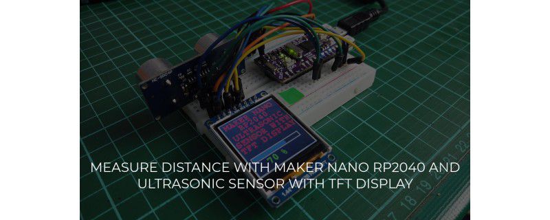 Measure Distance With Maker Nano Rp2040 And Ultrasonic Sensor With Tft Display 0380