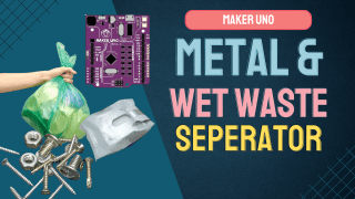 Metal and Wet Waste Separator Using Maker Uno