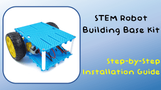 STEM Robot Building Base Kit Step-by-Step Installation Guide