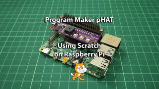 Program Maker pHAT Using Scratch on Raspberry Pi