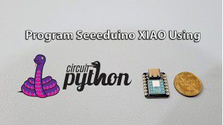 Program Seeeduino XIAO Using CircuitPython