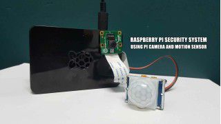 Raspberry Pi Security System with Pi Camera and Motion Sensor