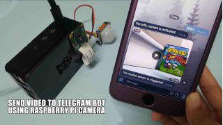 Send Video to Telegram Bot Using Raspberry Pi Camera