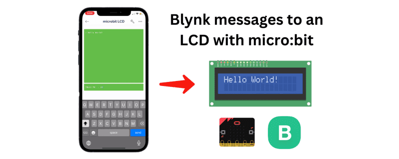 Sending Blynk Messages to An LCD with micro:bit