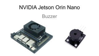 Use Buzzer with Nvidia Jetson Orin Nano GPIO