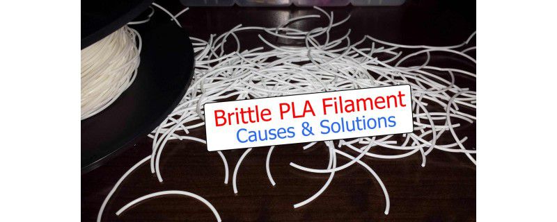 Why Does PLA Filament Get Brittle: Causes and Solutions