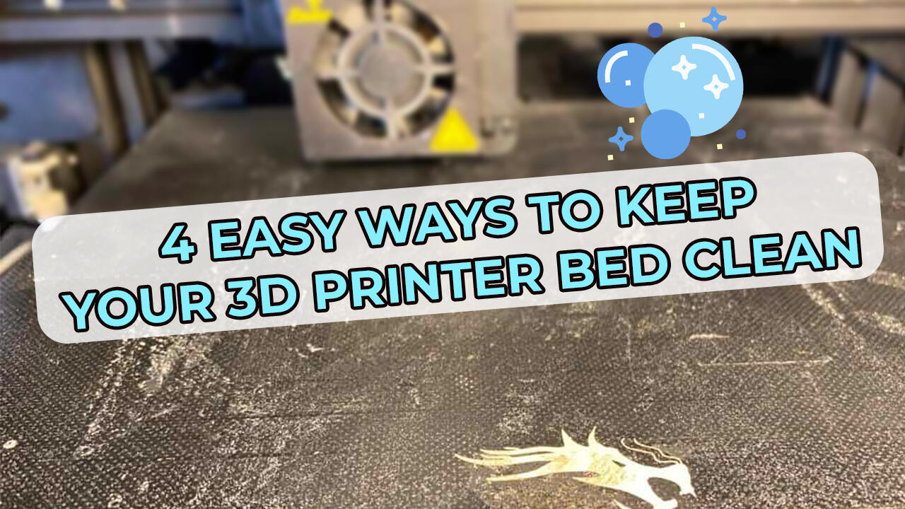4 Easy Ways to Keep Your 3D Printer Bed Clean