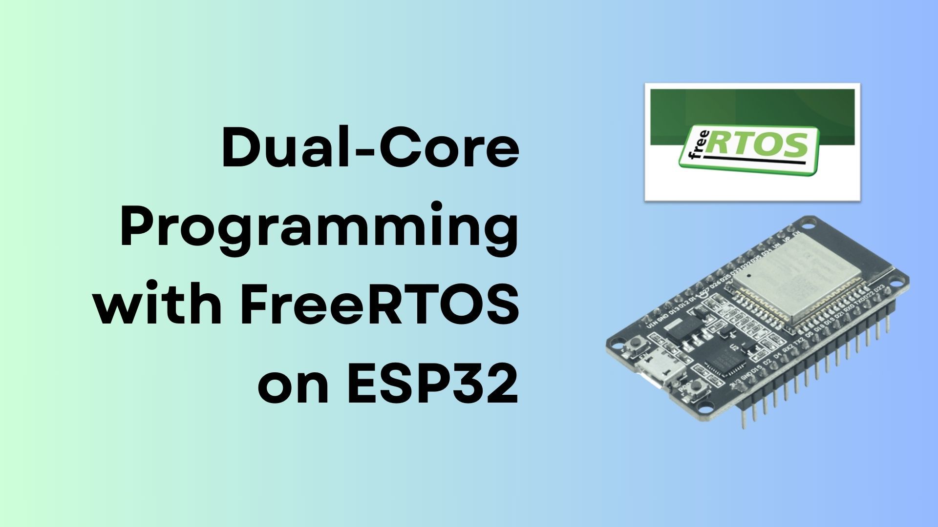 Dual-Core Programming with FreeRTOS on ESP32