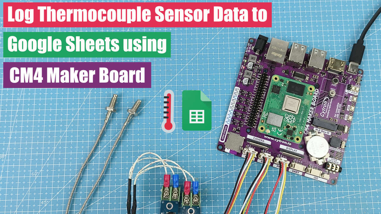 Log Thermocouple Sensor Data to Google Sheets using CM4 Maker Board