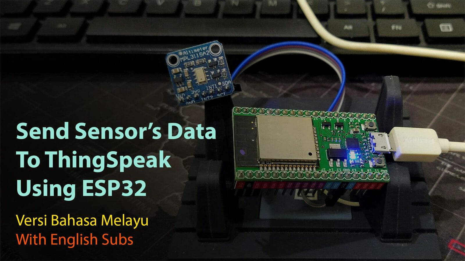 Send Sensor's Data to ThingSpeak Using ESP32