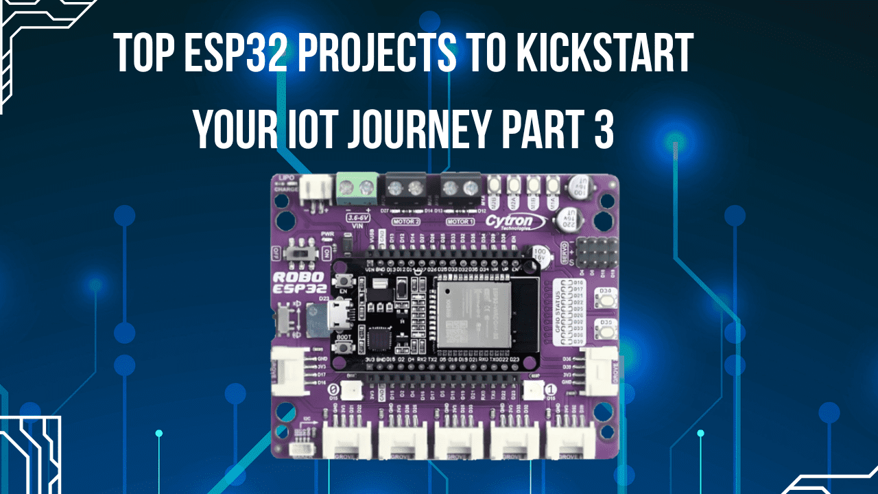 Top ESP32 Projects to Kickstart Your IoT Journey part 3