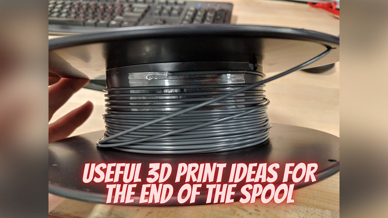 No Filament Left Behind: Useful 3D Print Ideas for the End of the Spool