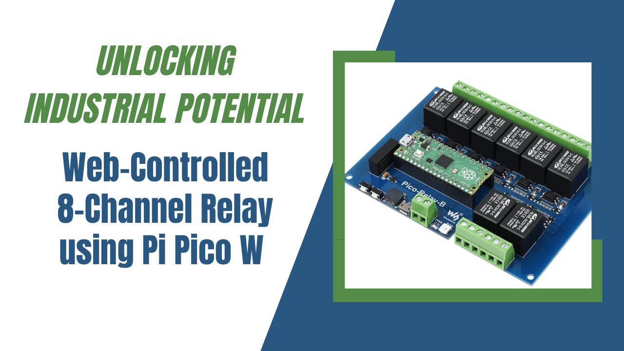 Unlocking Industrial Potential: Web-Controlled Light Bulbs with Pi Pico W & 8-Channel Relay